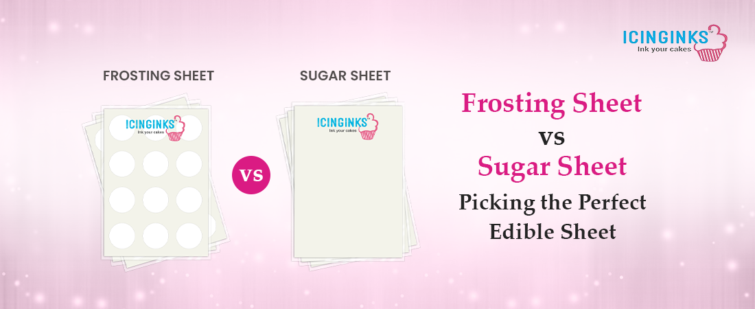 Frosting Sheet vs. Sugar Sheet