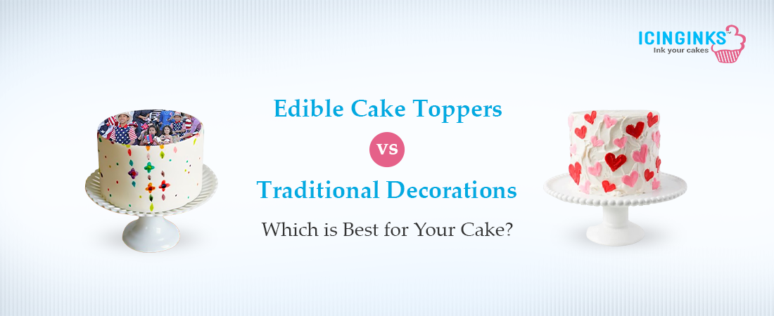 Edible Cake Toppers or Traditional: What’s Best for Your Celebration?