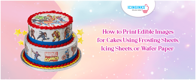 How To Print Edible Images For Cakes