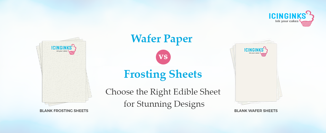 Explore the differences between wafer paper and frosting sheets.