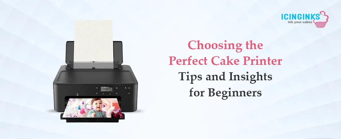 Expert Tips on Selecting a Cake Printer<br /> 