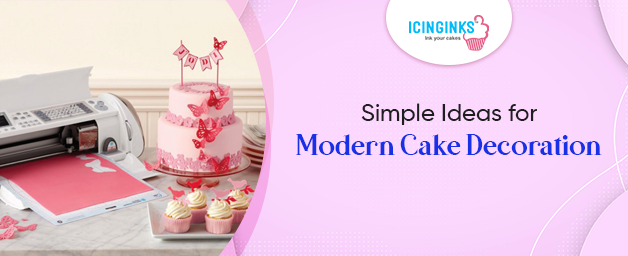 Simple Ideas for Modern Cake Decoration